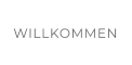 WILLKOMMEN